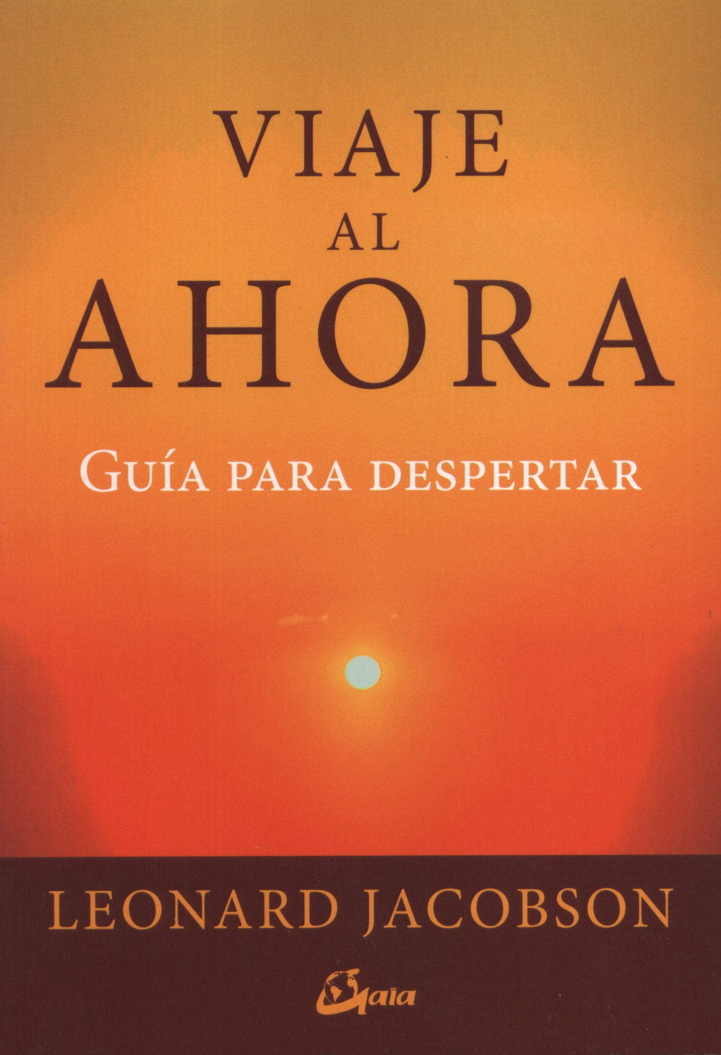 VIAJE AL AHORA. GUIA PARA DESPERTAR