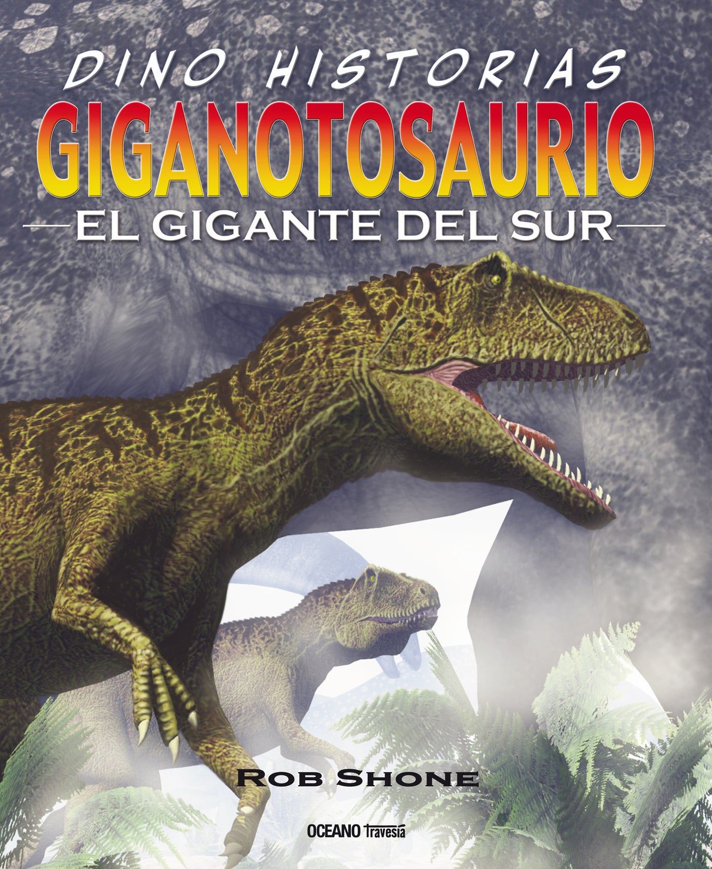 GIGANTOSAURIO, EL GIGANTE DEL SUR