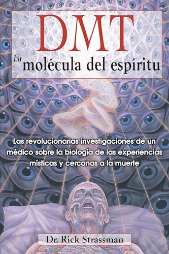 DMT. LA MOLÉCULA DEL ESPÍRITU
