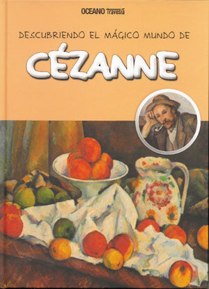 DESCUBRIENDO EL MAGICO MUNDO DE CEZANNE