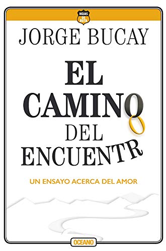 EL CAMINO DEL ENCUENTRO, UN ENSAYO ACERCA DEL AMOR