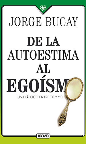 DE LA AUTOESTIMA AL EGOISMO