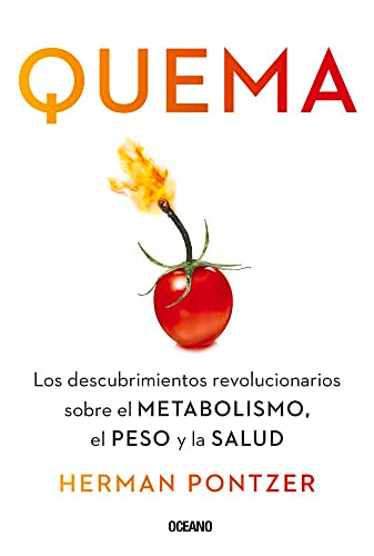 QUEMA. LOS DESCUBRIMIENTOS REVOLUCIONARIOS SOBRE EL METABOLI