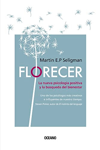 FLORECER. LA NUEVA PSICOLOGÍA POSITIVA Y LA BÚSQUEDA DEL BIE