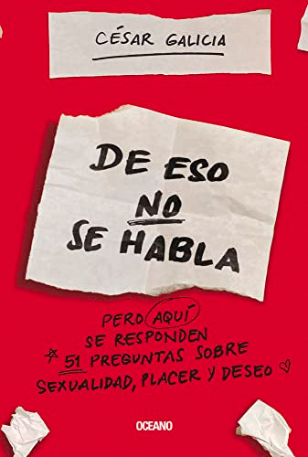 DE ESO NO SE HABLA… PERO AQUÍ SE RESPONDEN 51 PREGUNTAS SOBR