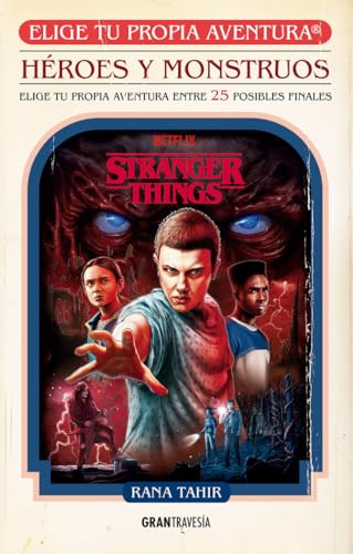 STRANGER THINGS. HÉROES Y MONSTRUOS. ELIGE TU PROPIA AVENTUR