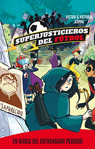 SUPERJUSTICIEROS DEL FÚTBOL 3. EN BUSCA DEL ENTRENADOR PERDI