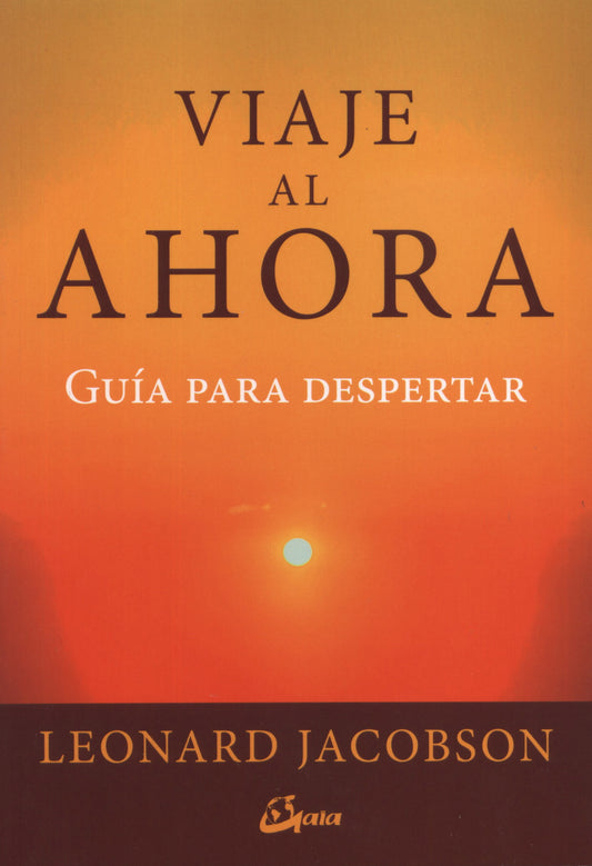 VIAJE AL AHORA. GUIA PARA DESPERTAR