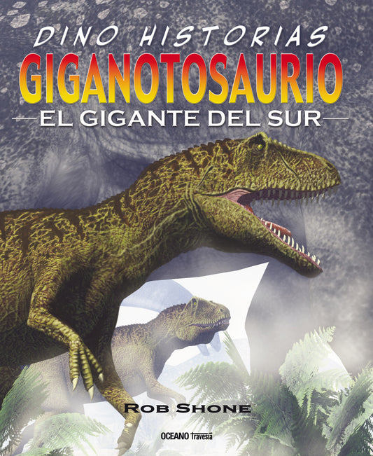GIGANTOSAURIO, EL GIGANTE DEL SUR