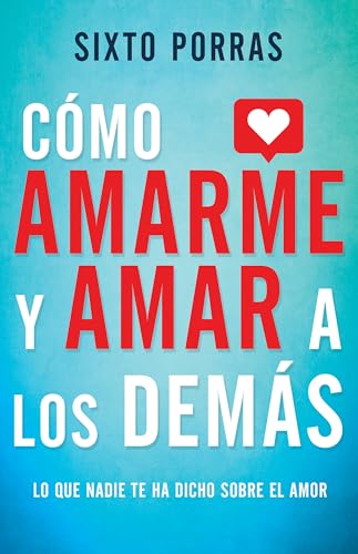 CÓMO AMARME Y AMAR A LOS DEMÁS