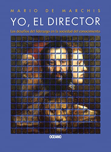 YO, EL DIRECTOR. LOS DESAFÍOS DEL LIDERAZGO EN LA SOCIEDAD