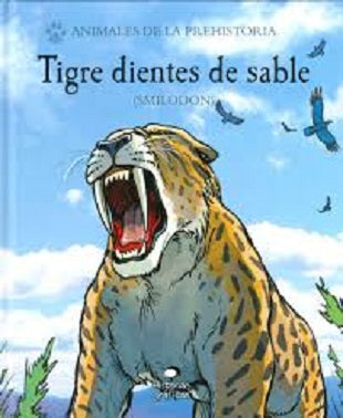 TIGRE DIENTES DE SABLE (SMILODON)