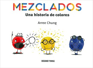 MEZCLADOS, UNA HISTORIA DE COLORES