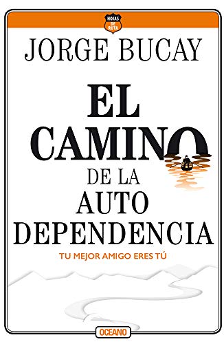 EL CAMINO DE LA AUTO DEPENDENCIA; TU MEJOR AMIGO ERES TU