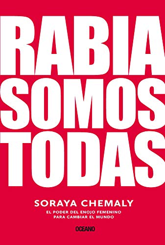 RABIA SOMOS TODAS: EL PODER DEL ENOJO FEMENINO PARA CAMBIAR