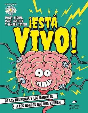 ¡ESTA VIVO! DE LAS NEURONAS Y LOS NARVALES A LOS HONGOS QUE
