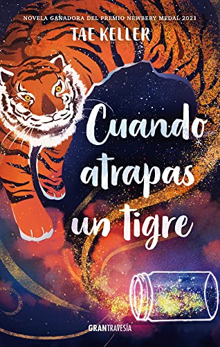 CUANDO ATRAPAS UN TIGRE. PREMIO NEWBERY MEDAL