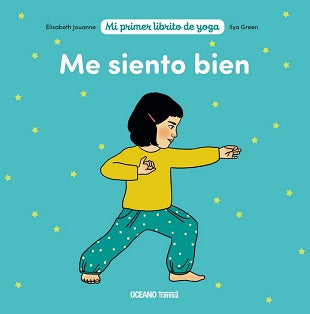 MI PRIMER LIBRO DE YOGA, ME SIENTO BIEN