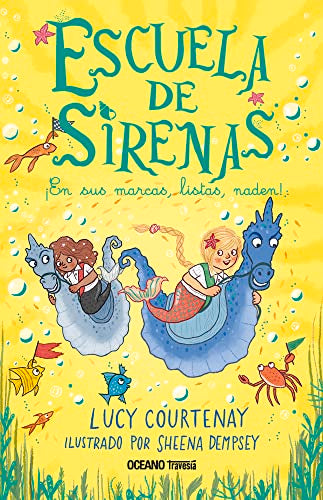 ESCUELA DE SIRENAS 3. ¡EN SUS MARCAS, LISTAS, NADEN!