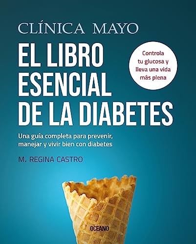 CLINICA MAYO. EL LIBRO ESENCIAL DE LA DIABETES