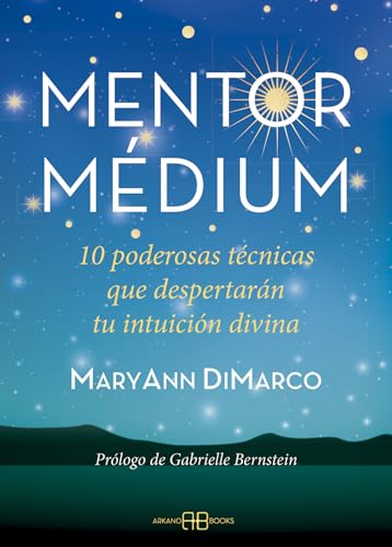 MENTOR MÉDIUM, 10 PODEROSAS TÉCNICAS QUE DEPENDERAN TU INTUI