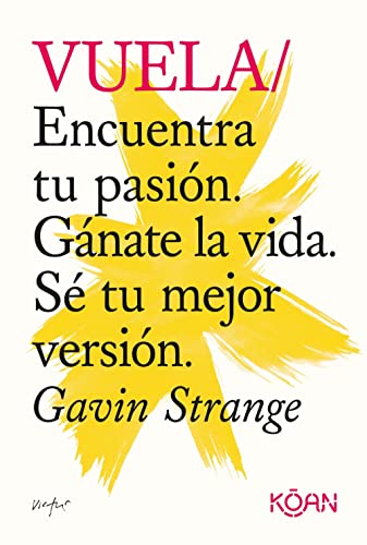 VUELA. ENCUENTRA TU PASION. GANATE LA VIDA. SE TU MEJOR VERSIÓN