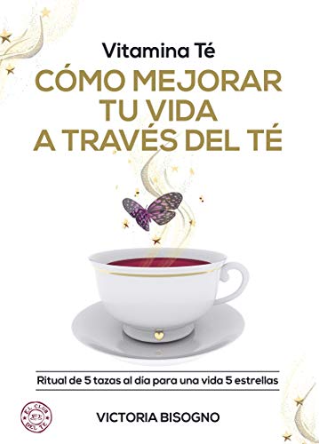 CÓMO MEJORAR TU VIDA A TRAVÉS DEL TÉ