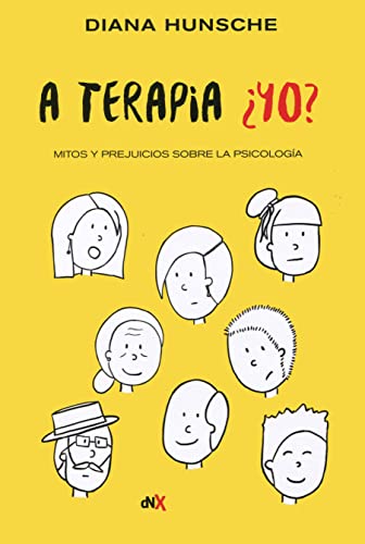 A TERAPIA ¿YO?. MITOS Y PERJUICIOS SOBRE LA PSICOLOGÍA