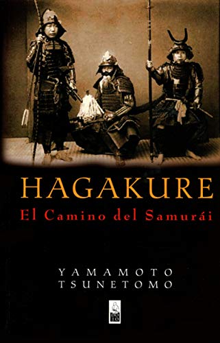 HAGAKURE. EL CAMINO DEL SAMURAI