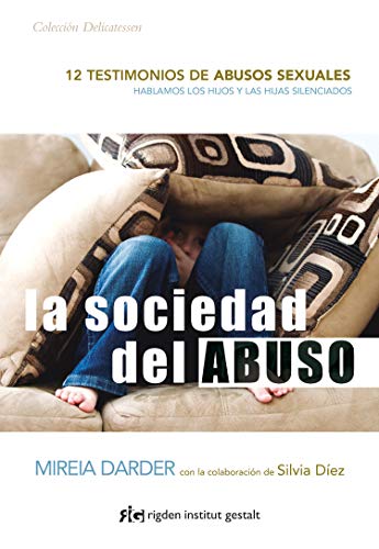 LA SOCIEDAD DEL ABUSO, 12 TESTIMONIOS DE ABUSOS SEXUALES