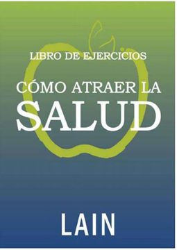 LIBRO DE EJERCICIOS: COMO ATRAER LA SALUD
