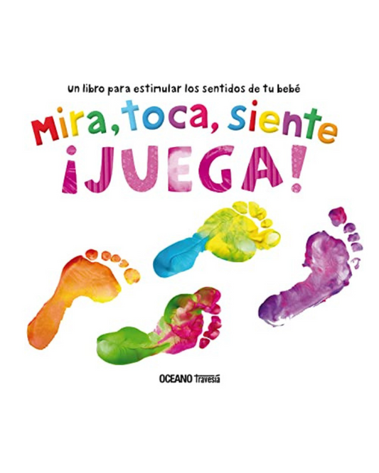 Mira, Toca, Siente ¡JUEGA!