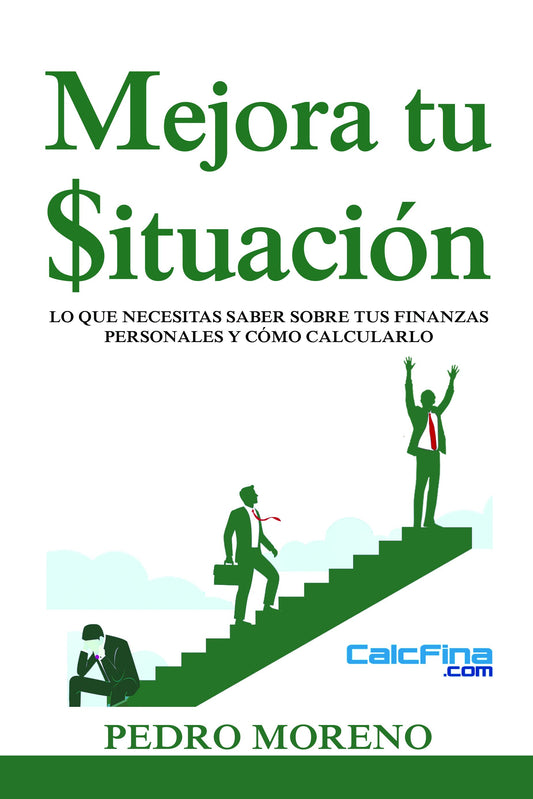 Mejora tu Situación - Lo que necesitas saber sobre tus finanzas personales y cómo calcularlo