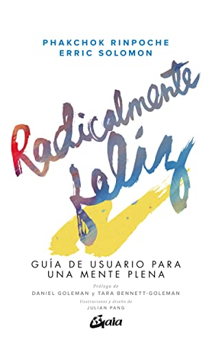 Radicalmente feliz. Guía de usuario para una mente plena