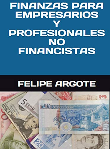 Finanzas Para Empresarios y Profesionales No Financistas